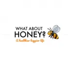 WHAT ABOUT HONEY
